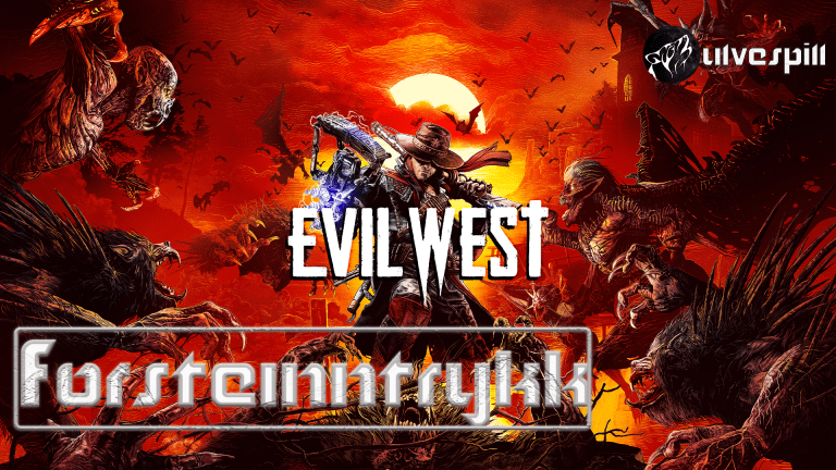 Evil West – Et type spill jeg virkelig har savnet!