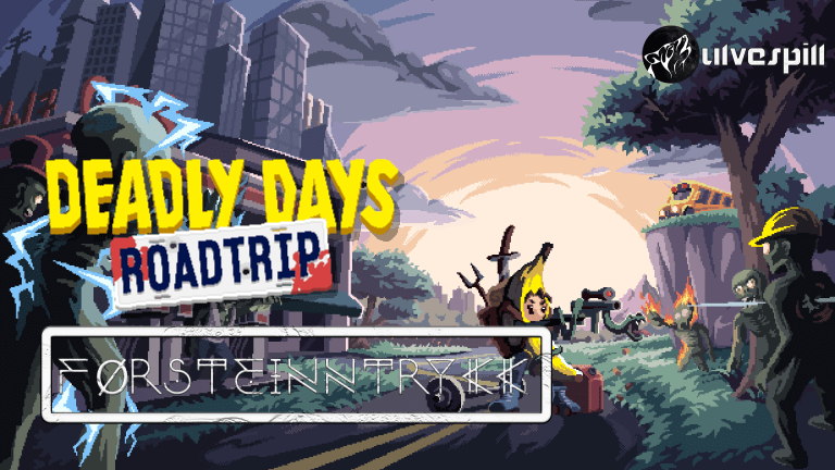 Deadly Days: Roadtrip – Veien Til Forbedring